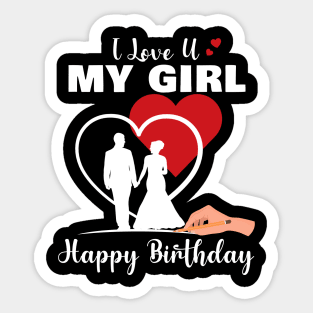 I Love U My Girl Happy Birthday Valentine's Day Sticker